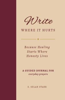Paperback Write Where It Hurts: Because Healing Starts Where Honesty Lives Book