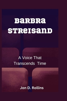 Paperback Barbra Streisand: A Voice That Transcends Time Book