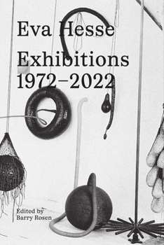 Hardcover Eva Hesse: Exhibitions, 1972-2022 Book