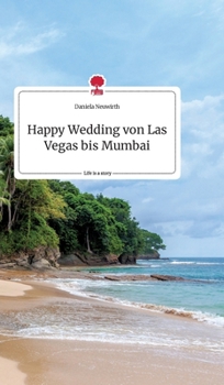 Hardcover Happy Wedding von Las Vegas bis Mumbai. Life is a Story - story.one [German] Book