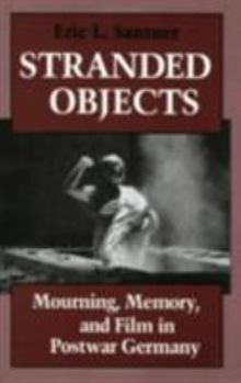 Paperback Stranded Objects: Mourning, Memory, and Film in Postwar Germany Book