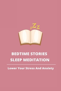 Paperback Bedtime Stories Sleep Meditation: Lower Your Stress And Anxiety: Yoga With Meditation Bedtime Book