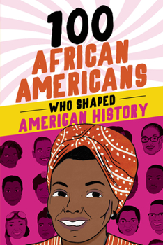 Paperback 100 African Americans Who Shaped American History Book