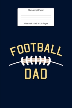 Manuscript Paper: Football Dad Gift Wide Staff Notebook for Kids and Adults I 110 Pages I Monster Theme I Blank Sheet Music Book for Beginners and ... other Instruments I Gift Idea for Musicians
