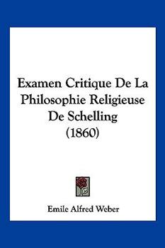 Paperback Examen Critique De La Philosophie Religieuse De Schelling (1860) [French] Book