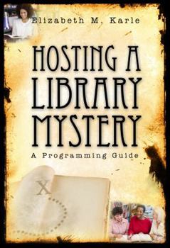 Paperback Hosting a Library Mystery: A Programming Guide Book