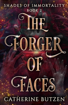 The Forger of Faces - Book #2 of the Shades of Immortality