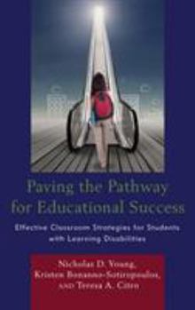 Hardcover Paving the Pathway for Educational Success: Effective Classroom Strategies for Students with Learning Disabilities Book