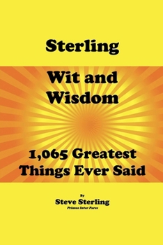 Paperback Sterling Wit and Wisdom 1,065 Greatest Things Ever Said Book