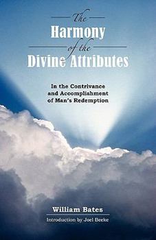 Paperback The Harmony of Divine Attributes in the Contrivance & Accomplishment of Man's Redemption Book