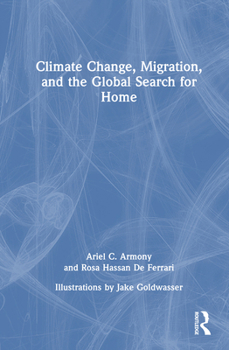 Hardcover Climate Change, Migration, and the Global Search for Home Book