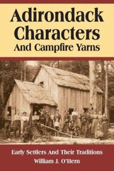 Hardcover Adirondack Characters and Campfire Yarns: Early Settlers and Their Traditions Book