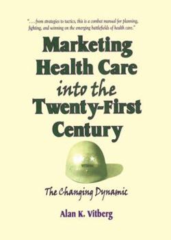 Paperback Marketing Health Care Into the Twenty-First Century: The Changing Dynamic Book