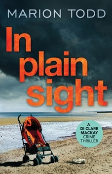 In Plain Sight - Book #2 of the D.I. Clare Mackay