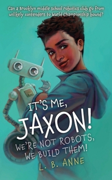 Paperback It's Me, Jaxon! We're Not Robots, We Build Them! Book