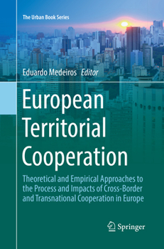 Paperback European Territorial Cooperation: Theoretical and Empirical Approaches to the Process and Impacts of Cross-Border and Transnational Cooperation in Eur Book