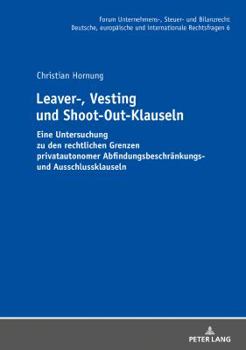 Hardcover Leaver-, Vesting- und Shoot-Out-Klauseln: Eine Untersuchung zu den rechtlichen Grenzen privatautonomer Abfindungsbeschraenkungs- und Ausschlussklausel [German] Book