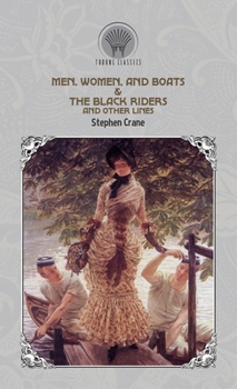 Men, Women, and Boats & The Black Riders and Other Lines