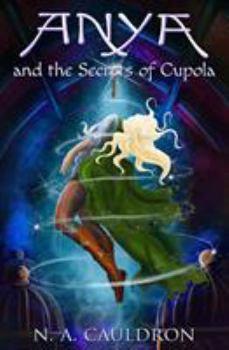 Paperback Anya and the Secrets of Cupola Book
