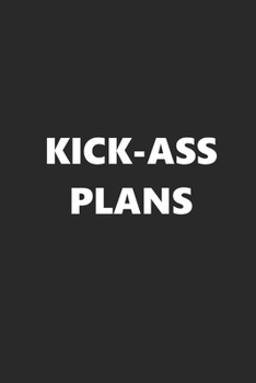 2020 Weekly Planner Funny Humorous Kick-Ass Plans 134 Pages: 2020 Planners Calendars Organizers Datebooks Appointment Books Agendas