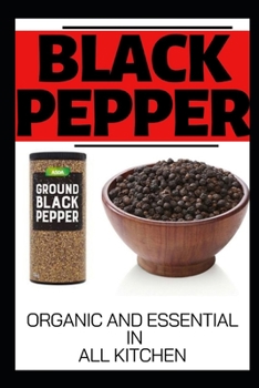 Paperback Organic And Essential In All Kitchen: Black Pepper Book
