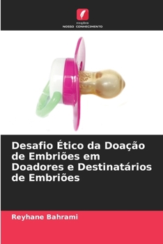 Paperback Desafio Ético da Doação de Embriões em Doadores e Destinatários de Embriões [Portuguese] Book