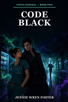 Code Black: He never threatens. He never lies. He fixes the vending machine. And he is the most dangerous thing that has ever walked into her hospital. (Coven General Series)