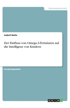 Paperback Der Einfluss von Omega-3-Fettsäuren auf die Intelligenz von Kindern [German] Book