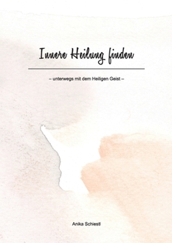 Paperback Innere Heilung finden: unterwegs mit dem Heiligen Geist [German] Book