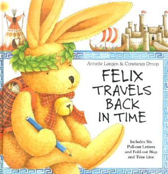 Hardcover Felix Travels Back in Time [With 6 Letters & a Wall Chart] Book