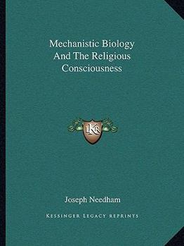 Paperback Mechanistic Biology And The Religious Consciousness Book