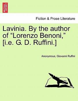 Paperback Lavinia. by the Author of Lorenzo Benoni, [I.E. G. D. Ruffini.] Vol. III Book