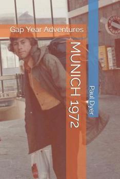 Paperback Munich 1972: Gap Year Adventures Book