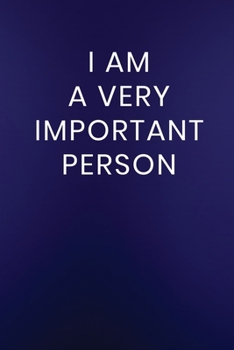 Paperback I Am a Very Important Person: Journal Notebook 100 Lined Pages Book