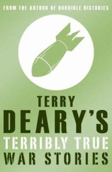 True War Stories (True Stories S.) - Book  of the Terry Deary's Terribly True Stories