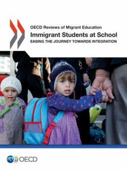 Paperback OECD Reviews of Migrant Education Immigrant Students at School: Easing the Journey towards Integration Book