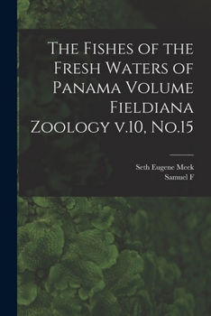 Paperback The Fishes of the Fresh Waters of Panama Volume Fieldiana Zoology v.10, No.15 Book