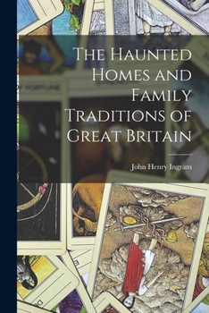 Paperback The Haunted Homes and Family Traditions of Great Britain Book