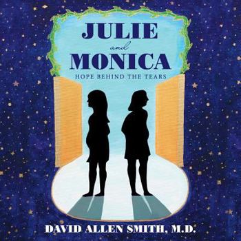 Paperback Julie and Monica: Hope Behind the Tears Book