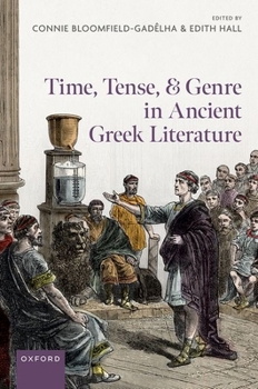 Hardcover Time, Tense, and Genre in Ancient Greek Literature Book