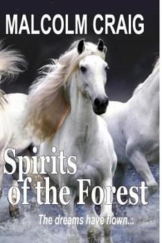 Paperback SPIRITS of the FOREST: The dreams have flown ... Book