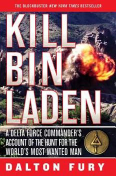 Paperback Kill Bin Laden: A Delta Force Commander's Account of the Hunt for the World's Most Wanted Man Book