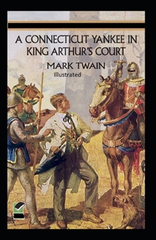Paperback A Connecticut Yankee in King Arthur's Court Illustrated Book