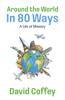 Paperback Around the World in 80 Ways: A Life of Ministry Book