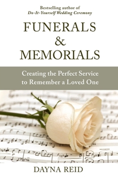 Paperback Funerals & Memorials: Creating the Perfect Service to Remember a Loved One Book