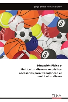Paperback Educación Física y Multiculturalismo o requisitos necesarios para trabajar con el multiculturalismo [Spanish] Book