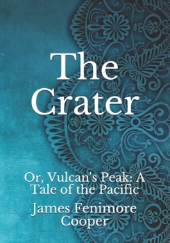 Paperback The Crater: Or, Vulcan's Peak: A Tale of the Pacific Book