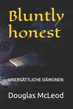 Paperback Bluntly honest: Unersättliche Dämonen [German] Book