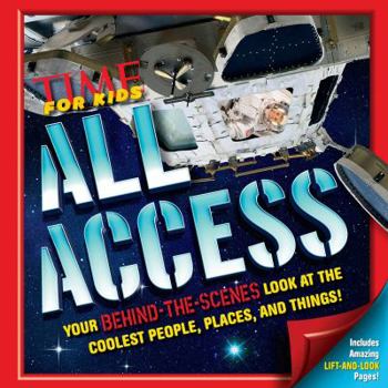 Hardcover Time For Kids All Access: Your Behind-the-Scenes Look at the Coolest People, Places and Things! Book