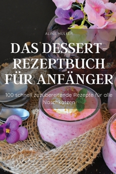 Paperback Das Dessert-Rezeptbuch Für Anfänger [Japanese] Book